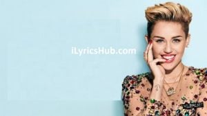 I Would Die for You Lyrics - Miley Cyrus