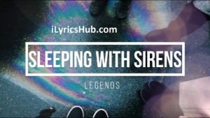 Legends Lyrics - Sleeping with Sirens 