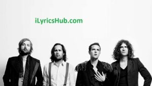 Have All The Songs Been Written Lyrics - Killers