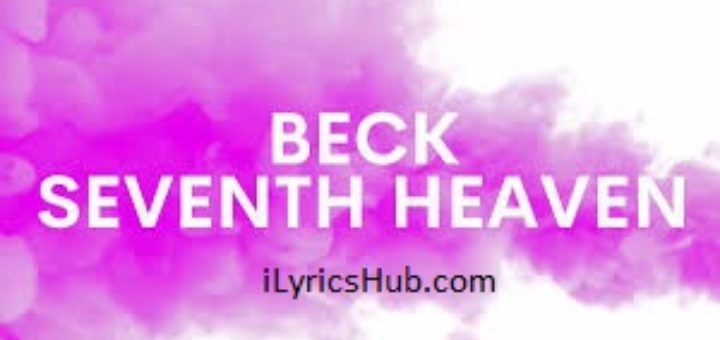 Seventh Heaven Lyrics - Beck