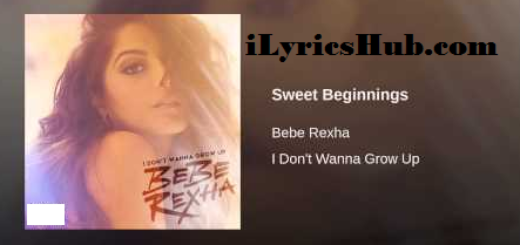 Sweet Beginnings Lyrics - Bebe Rexha