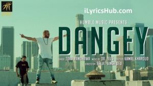 Dangey Lyrics - Zora Randhawa, Dr. Zeus