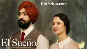 El Sueno Lyrics Diljit Dosanjh