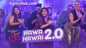 Hawa Hawai 2.0 Lyrics - Tumhari Sulu |Vidya Balan, Neha Dhupia|