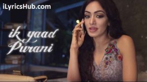 Ik Yaad Purani Lyrics - Tulsi Kumar, Jashan Singh