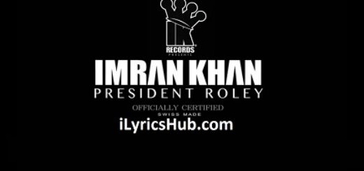 President Roley Lyrics - Imran Khan