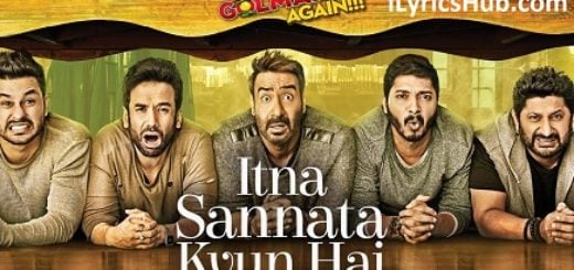 Itna Sannata Kyun Hai Lyrics - Golmaal Again