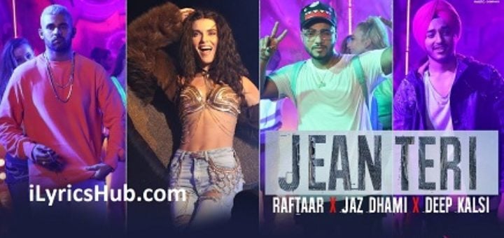 Jean Teri Lyrics - Raftaar | Jaz Dhami, Deep Kalsi |