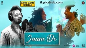 Jaane De Lyrics - Qarib Qarib Singlle | Irrfan, Parvathy |