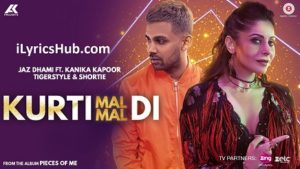 Kurti Mal Mal Di Lyrics - Jaz Dhami Ft. Kanika Kapoor