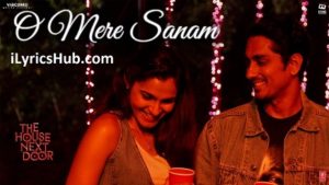 O Mere Sanam Lyrics - The House Next Door