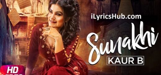 Sunakhi Lyrics - Kaur B, Desi Crew