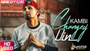 Changey Din Lyrics - Kambi