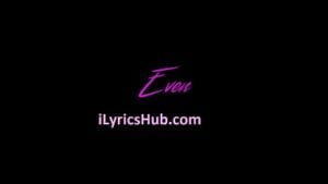 Even Lyrics - Chris Brown