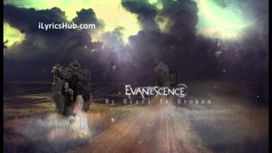 My Heart Is Broken Lyrics - Evanescence 