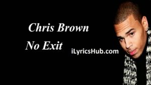 No Exit Lyrics - Chris Brown 