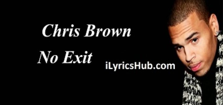 No Exit Lyrics - Chris Brown