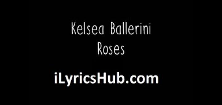 Roses Lyrics - Kelsea Ballerini