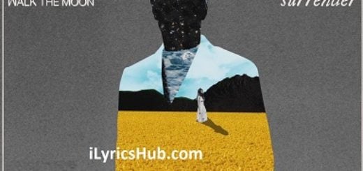 Surrender Lyrics - WALK THE MOON