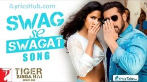 Swag Se Swagat Lyrics - Tiger Zinda Hai | Salman Khan, Katrina Kaif