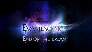 The End Of The Dream Lyrics - EVANESCENCE