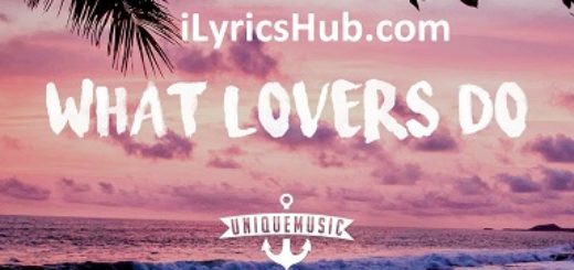 What Lovers Do Lyrics - Maroon 5