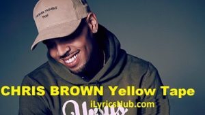 Yellow Tape Lyrics - Chris Brown