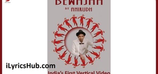 Bewajah Lyrics - Anirudh Ravichander ft. Irene