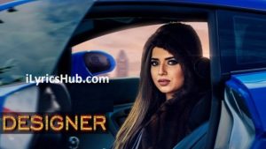 Designer Lyrics - Nimrat Khaira | Deep Jandu, Happy Raikoti |