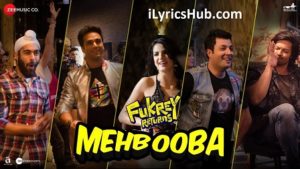 Mehbooba Lyrics - Fukrey Returns | Neha Kakkar, Raftaar |