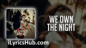 We Own The Night Lyrics - Hollywood Undead