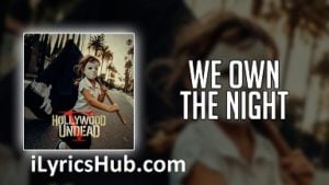 We Own The Night Lyrics - Hollywood Undead 