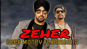 Zeher Lyrics - Deep Money Ft. Bohemia