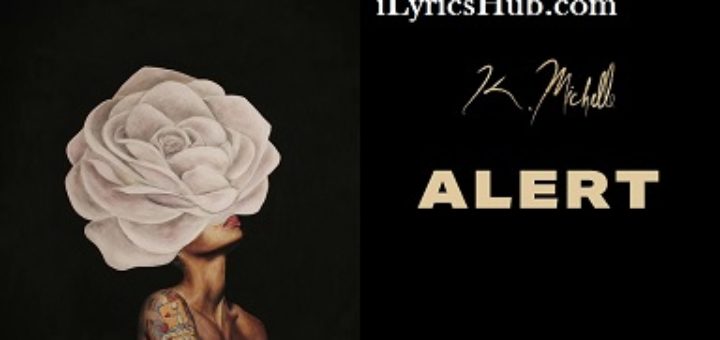 Alert Lyrics - K. Michelle