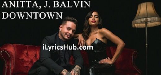 Downtown Lyrics – Anitta, J Balvin