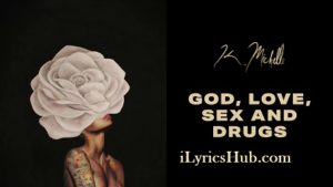 God, Love, Sex and Drugs Lyrics - K. Michelle