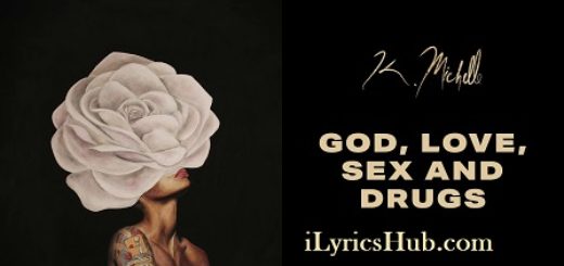 God, Love, Sex and Drugs Lyrics - K. Michelle