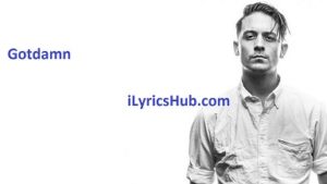 Gotdamn Lyrics - G-Eazy 