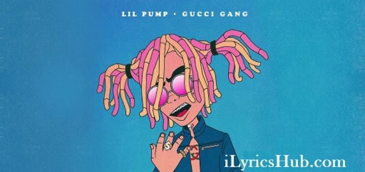 Gucci Gang Lyrics - Lil Pump