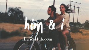 Him & I Lyrics - G-Eazy, Halsey