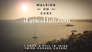 I Took A Pill In Ibiza Lyrics - Mike Posner 