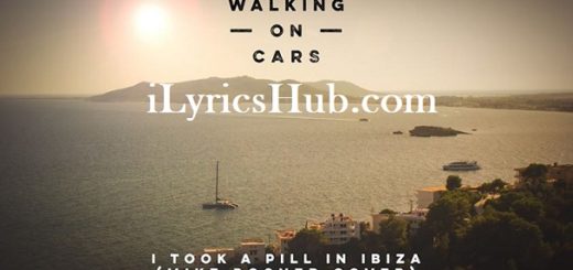 I Took A Pill In Ibiza Lyrics - Mike Posner