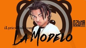 La Modelo Lyrics - Ozuna 