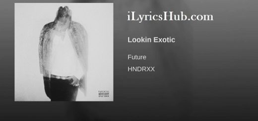 Lookin Exotic Lyrics - Future