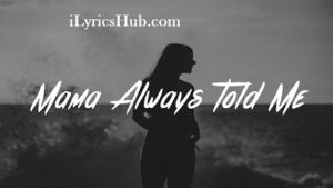 Mama Always Told Me Lyrics - G-Eazy 