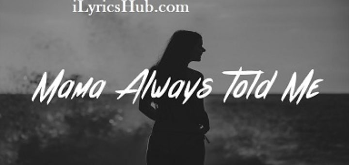 Mama Always Told Me Lyrics - G-Eazy