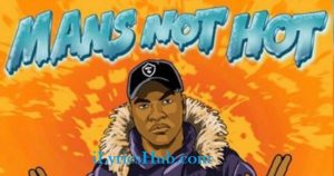 Mans Not Hot Lyrics - Big Shaq