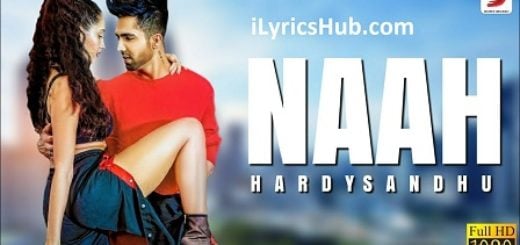 Naah Lyrics Hardy Sandhu Nora Fatehi