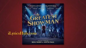The Greatest Show Lyrics - Hugh Jackman