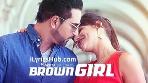 Brown Girl Lyrics - Geeta Zaildar